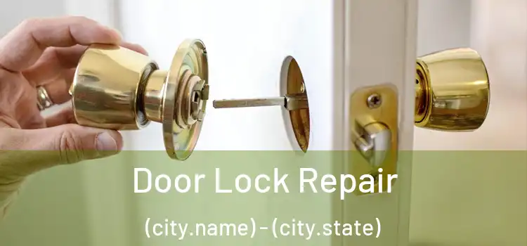 Door Lock Repair (city.name) - (city.state)